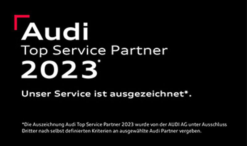 Wir freuen uns über die Auszeichnung zum Audi Top Service Partner 2023!